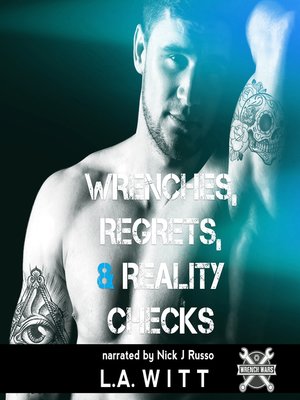 cover image of Wrenches, Regrets, & Reality Checks